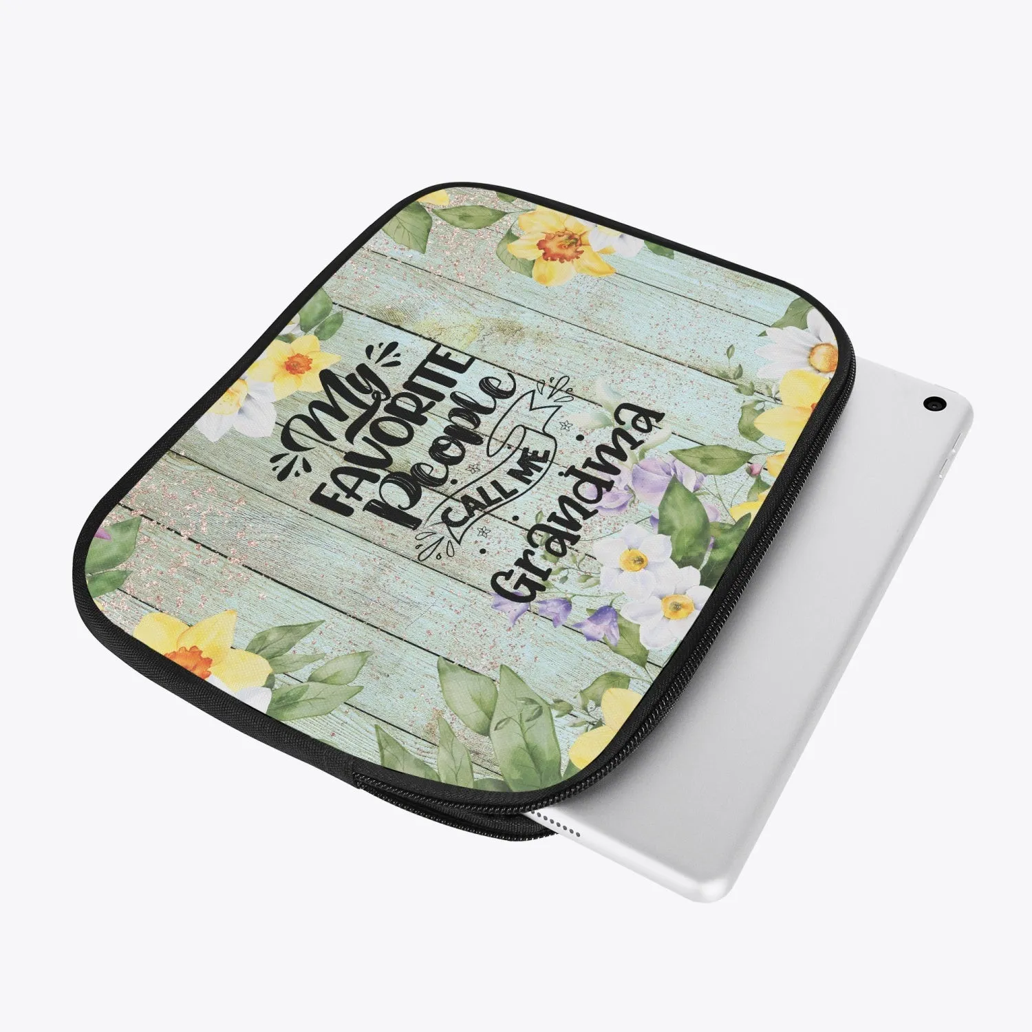 Tablet Sleeve - My favorite people call me Grandma